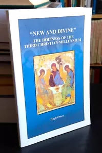 NEW AND DIVINE The Holiness of the 3rd Christian Millennium - Hugh Owen Catholic - Foto 1 di 10