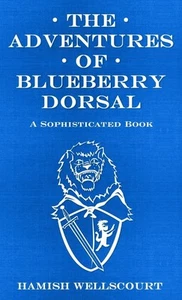 Adventures of Blueberry Dorsal: A Sophisticated Book Paperback - Picture 1 of 1