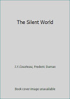 Le monde silencieux de J.Y. Cousteau ; Frédéric Dumas