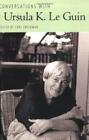 Conversations with Ursula K. LeGuin ed. by Carl Freedman (paperback, 2008)