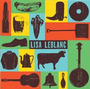 Lisa LeBlanc by Lisa LeBlanc (Canada) (2012, Bonsound) - Imagen 1 de 1