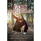 Pagan Portals - Fairy Witchcraft: A Neopagan&#39;s Guide to - Paperback NEW Daimler,