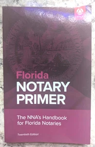 Florida Notary Primer The NNA's Handbook for Florida Notaries 20th Edition 2019 - Bild 1 von 8