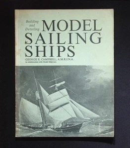 Building and Detailing Model Sailing Ships – Campbell – 1978 Marine Modelling - Picture 1 of 7