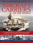 Illustrated Guide To Aircraft Carriers Of The World GC English Ireland Bernard A