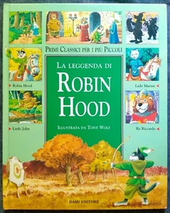 La Leggenda Di ROBIN HOOD. Tony Wolf. 1998 Dami Edizione - Foto 1 di 13