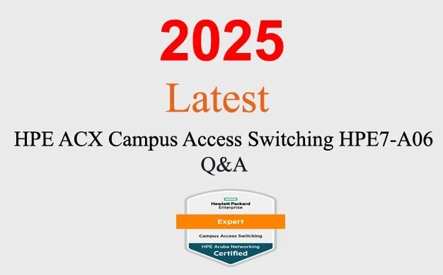 HPE ACX Campus Access Switching HPE7-A06 Q&A GARANTITO (aggiornamento 1 mese) - Immagine 1 di 1