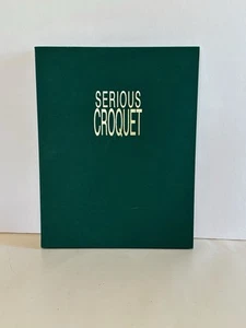 Serious Croquet - John Osborn Bob Chilton USCA Limited Edition RARE HC - Foto 1 di 7