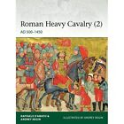 Roman Heavy Cavalry (2): AD 500-1450 (Elite) - Paperback / softback NEW Negin, D