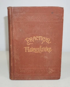 1890 Practical Floriculture by Peter Henderson Florist Flowers Gardening Book - Picture 1 of 15