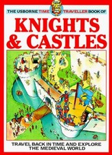 Knights and Castles (Usborne Time Traveller) By Judy Hindley. 9780860200680