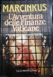Matillo MARCINKUS L'AVVENTURA DELLE FINANZE VATICANE Pironti 1988 - Foto 1 di 1