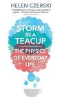 Storm in a Teacup: The Physics of Everyday Life by Helen Czerski (English) Paper