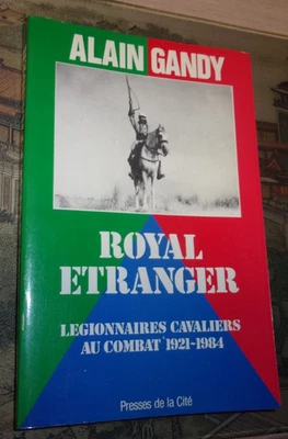 Livre " Royal Etranger - Légionnaires cavaliers au combat 1921 - 1984 "- REC - Photo 1/4