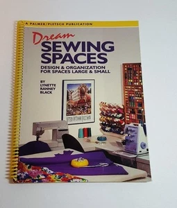 Dream Sewing Spaces : Design and Organization for Spaces Large and Small by Lynn - Picture 1 of 7