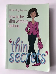 Thin Secrets: How to be Slim without Dieting-Lizzie Kingsley - Picture 1 of 2