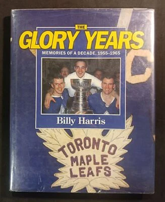 Signed Billy Harris 1990 The Glory Years Toronto Maple Leafs Hard Cover Book - Image 1 of 4
