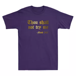 Thou Shall Not Try Me Mood 24:7 Funny Christian Quote Old English Text T-Shirt - Picture 1 of 8