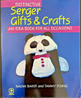 Distinctive Serger Gifts And Crafts: An Idea Book For All Occasions