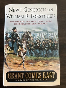 Grant Comes East by Newt Gingrich (Hardcover)First Edition SIGNED w/Cert of Auth - Bild 1 von 6
