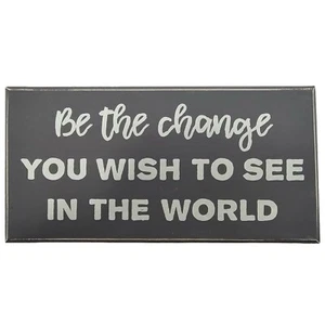 Primitives By Kathy Wooden Box Sign Be The Change You Wish To See In The World - Picture 1 of 2