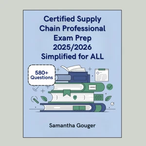 Certified Supply Chain Professional Exam Prep 2025/2026 Simplified for ALL - Picture 1 of 2