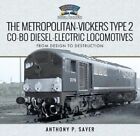 The Metropolitan Vickers Type 2 Co Bo Diesel Electric Locomotives By Anthony P S