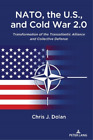 Chris J. Dolan Nato, The U.S., And Cold War 2.0 (Hardback) (Uk Import)