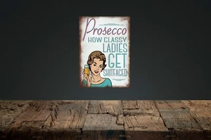prosecco metal sign,mancave, Beer Hut. Garage Bar. man hut , vintage look - Picture 1 of 1