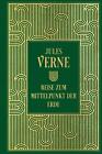 Jules Verne / Reise zum Mittelpunkt der Erde: Mit den Illustra ...9783868207118