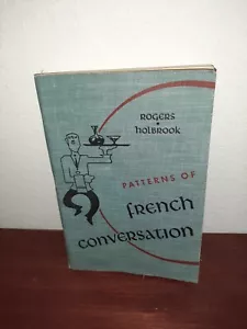 Patterns of French Conversation Rogers Holbrook 1954 - Picture 1 of 5