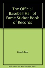 BASEBALL HALL OF FAME: RECORD STICKER BOOK By Bob Carroll *Excellent Condition*