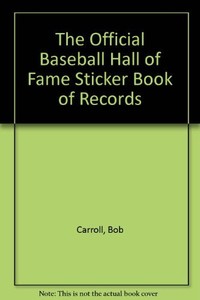 BASEBALL HALL OF FAME: RECORD STICKER BOOK By Bob Carroll *Excellent Condition*