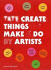 Tate Create: Things To Make & Do By Artists
