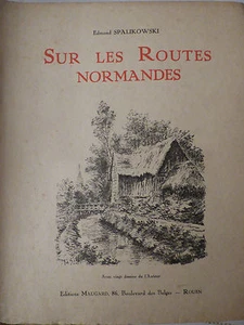 SUR LES ROUTES NORMANDES. Par Edmond Spalikowski. 1933. - Picture 1 of 7
