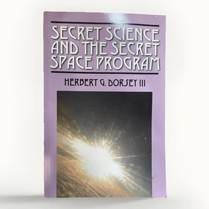 Secret Science and the Secret Space Program by Herbert G Dorsey III Free Energy - Bild 1 von 4