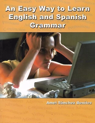 An Easy Way to Learn English and Spanish Grammar - Amel Sanchez Benitez - 2003 - Image 1 of 2