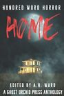 Home An Anthology Of Dark Microfiction By Ar Ward   New Copy   9781838391508