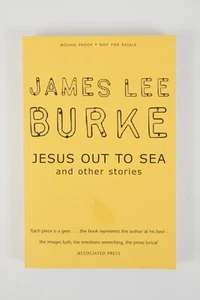 Jesus Out To Sea - James Lee Burke. Uncorrected Manuscript Proof PB, Orion 2007 - Picture 1 of 9