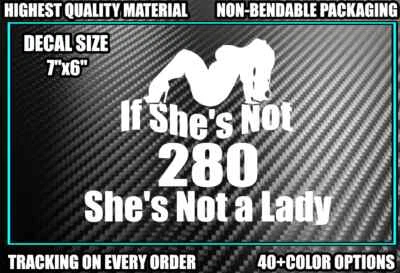 IF SHE'S NOT 280 SHE'S NOT A LADY Vinyl Decal Thick Diesel Truck Fat Girls Turbo - Image 1 of 3
