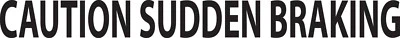 Caution Sudden Braking driving instructor vinyl sticker learner driver warning