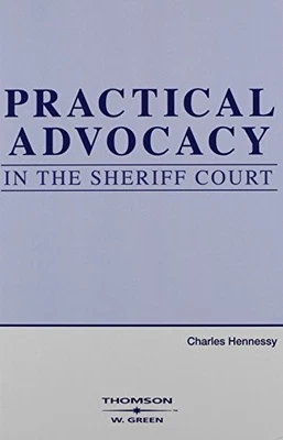 Practical Advocacy in the Sheriff Court by Hennessy, Charles Hardback Book The - Image 1 of 2