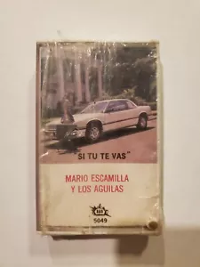 Mario Escamilla Y Los Aguilas "Si Tu Te Vas" Cassette Nuevo Sellado Ultra Raro - Picture 1 of 3