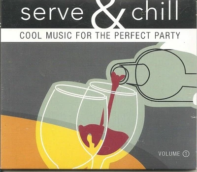 Serve And Chill Cool Music For The Perfect Party Volume 1 On Audio CD Album - Image 1 of 3