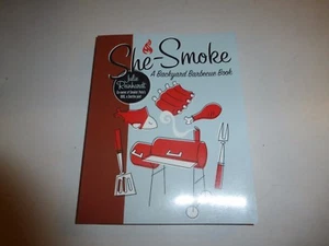She-Smoke: A Backyard Barbecue Book, Julie Reinhardt, PB 2009 New B137 - Picture 1 of 8