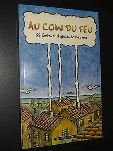 AU COIN DU FEU - 55 CONTES ET LEGENDES DE CHEZ NOUS - 1999 - Picture 1 of 3