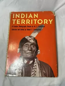 Prettyman, W.S; "INDIAN TERRITORY", Ed by Robert E Cunningham, 1st ed. 1957 - Picture 1 of 3
