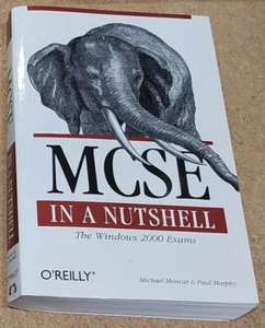 MCSE: Windows 2000 Exams in a Nutshell: The Windows 2000 E... by Mott, Troy Book - Picture 1 of 2