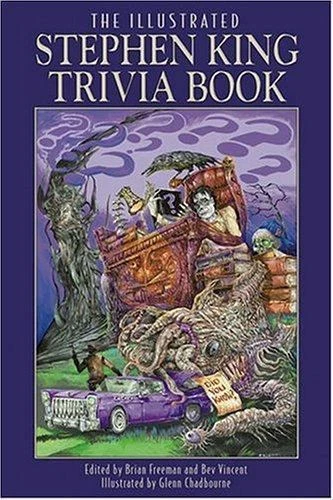 The Illustrated Stephen King Trivia Book by Bev Vincent and Brian Freeman (2005, Trade Paperback)