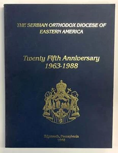 Serbian Orthodox Diocese of Eastern America Twenty Fifth Anniversary 1963- 1988 - Picture 1 of 3